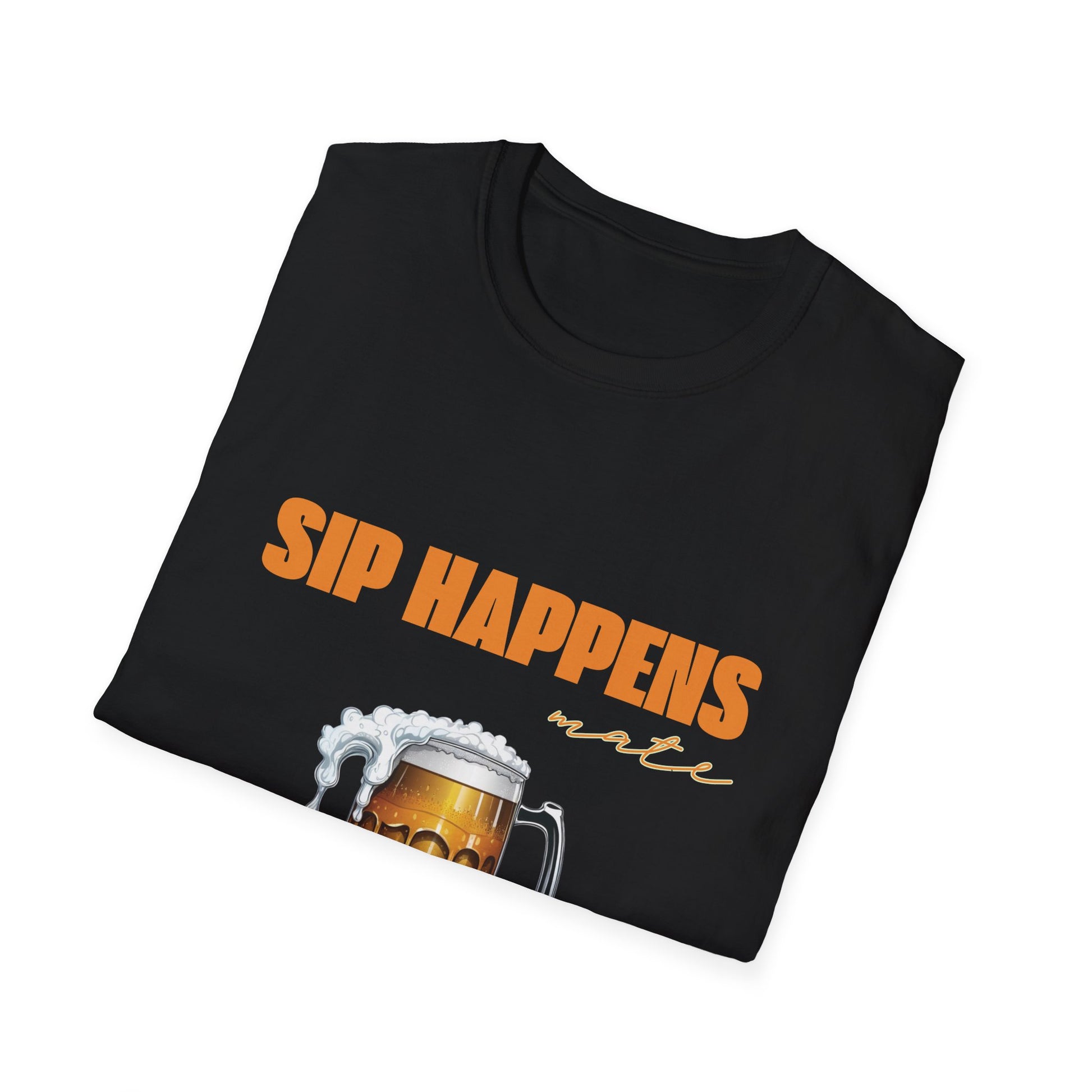 Sip Happens Mate black unisex t-shirt, folded, orange bold text and frothy beer mug graphic on chest