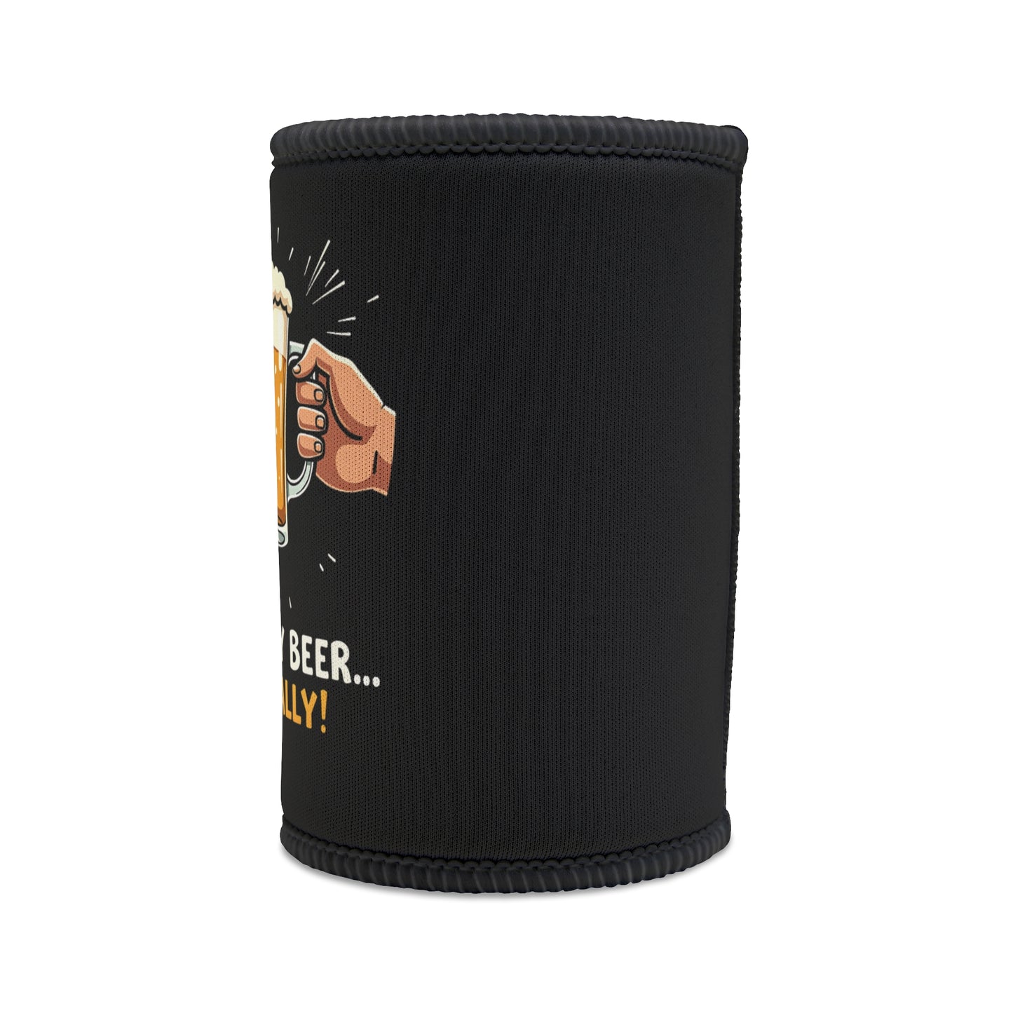 Hold My Beer... Literally stubby cooler, black neoprene with fist clutching beer mug graphic and bold text