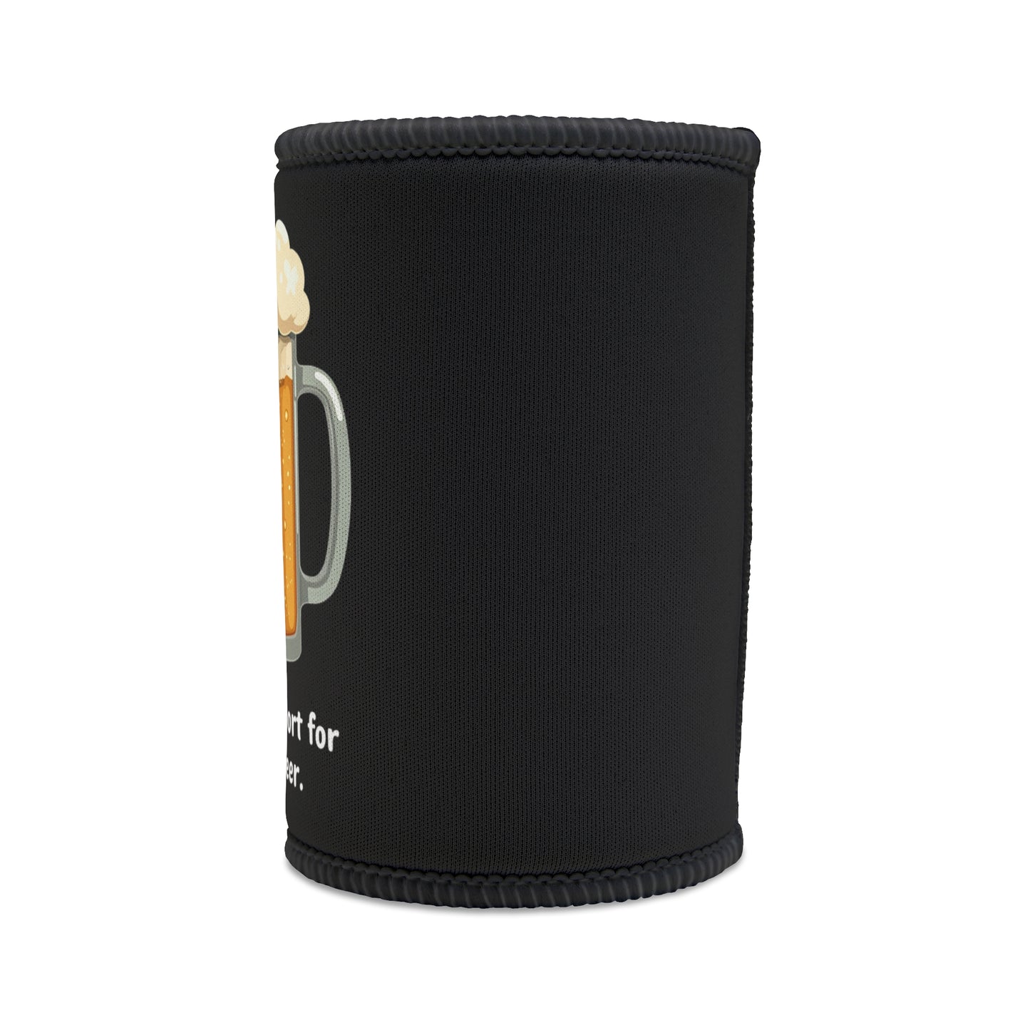 Life's Too Short for Warm Beer stubby cooler, black neoprene with frothy beer mug graphic, side angle view