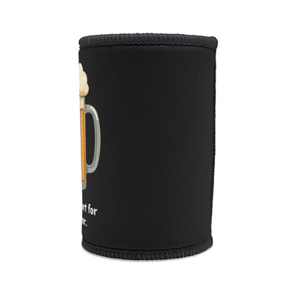 Life's Too Short for Warm Beer stubby cooler, black neoprene with frothy beer mug graphic, side angle view