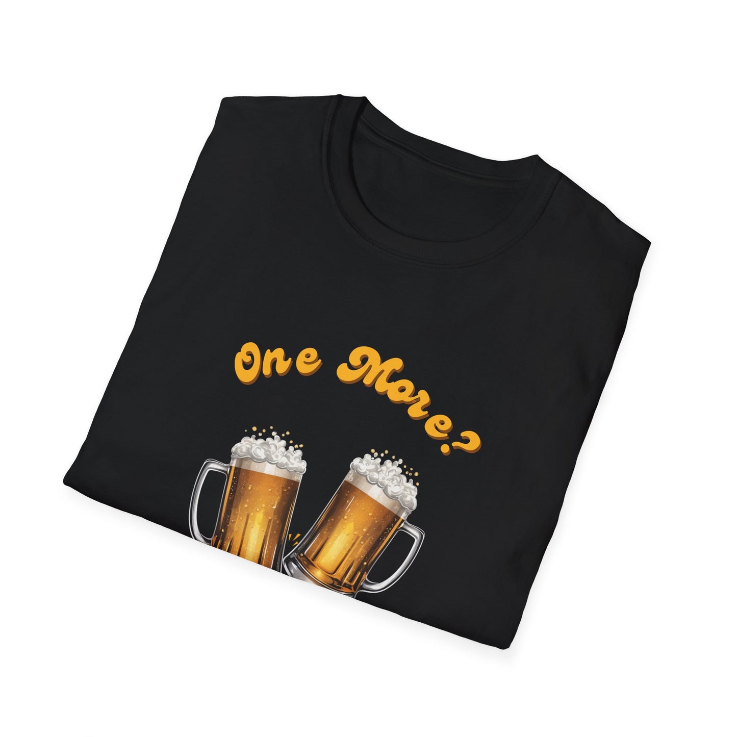 Black One More? funny beer t-shirt with two frothy mugs and bold gold text, folded flat on white background